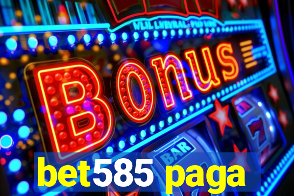 bet585 paga
